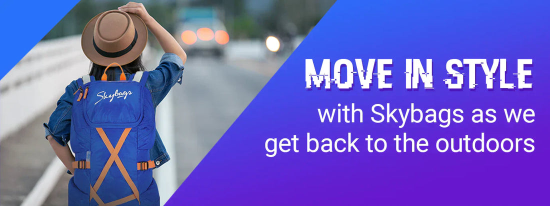 Move In Style With Skybags As We Get Back To The Outdoors